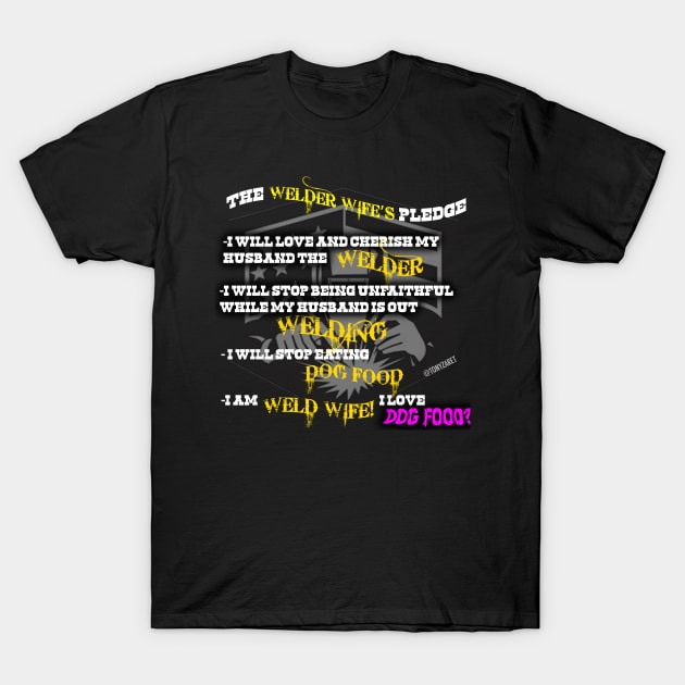 Welder Wife T-Shirt by tonyzaret